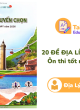 20 đề Địa Lí tuyển chọn ôn thi TN THPT 2026 Thầy Tùng PDF